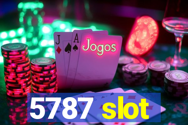5787 slot